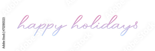 HAPPY HOLIDAYS PNG with colorful gradients on transparent background