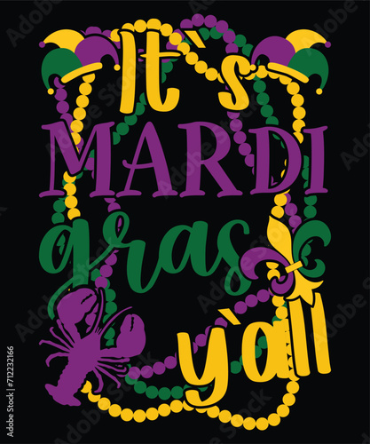 It`s Mardi Gras Y`all Happy Mardi Gras shirt print template, Carnival festival nola fat Tuesday new Orleans shirt design photo