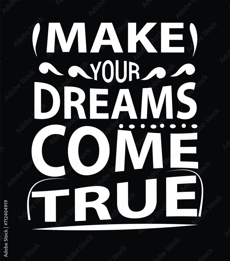 Obraz premium Make your dreams come true, T-shirt design