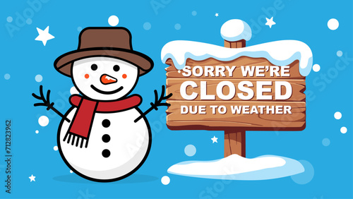 closed for weather sign with snowman next to banner written sorry we're closed due to weather wooden sign for business closure clip art illustration