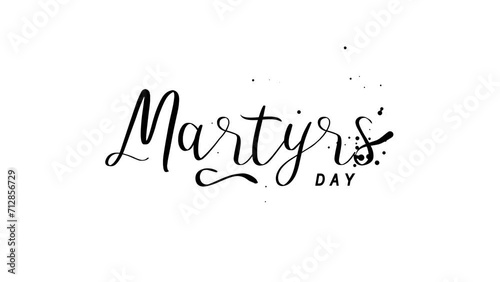 Martyrs Day Text Animation. Great for Martyrs Day Celebrations, lettering with transparent background, for banner, social media feed wallpaper stories photo