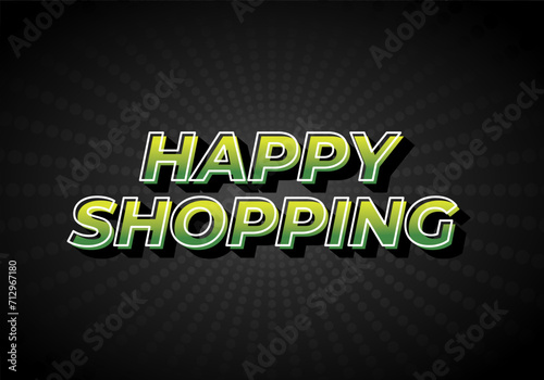 Happy shopping. Text effect in 3D look with eye catching color