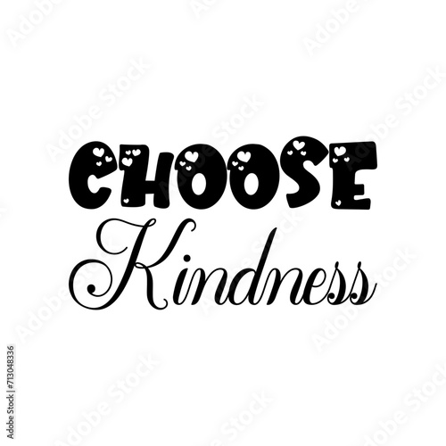 choose kindness black letter quote