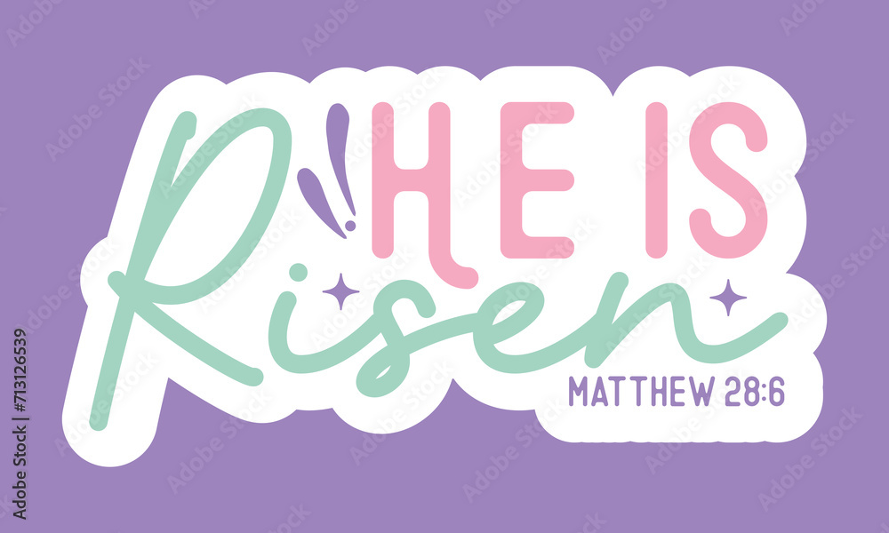 He is risen matthew 28 6 Stickers Design
