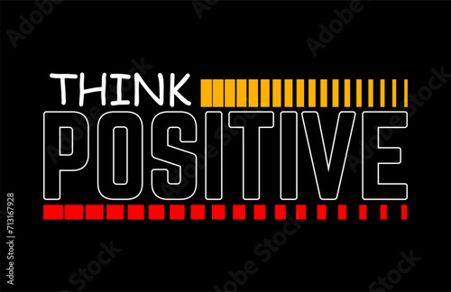 think positive typography vector for print t shirt