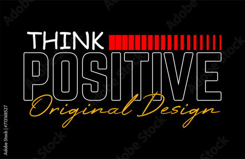 think positive typography vector for print t shirt