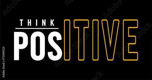 think positive typography vector for print t shirt