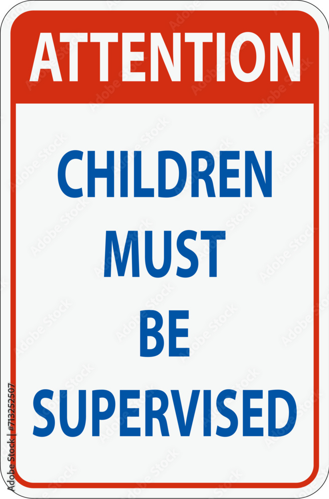 Fototapeta premium Pool Safety Sign Attention, Children Must be Supervised