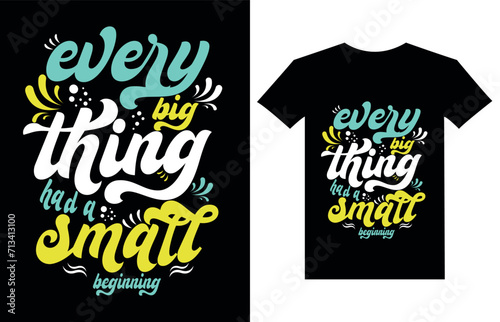 Every Big Thing Had A Small Beginning Typography T-shirt design for print design. Inspirational quote