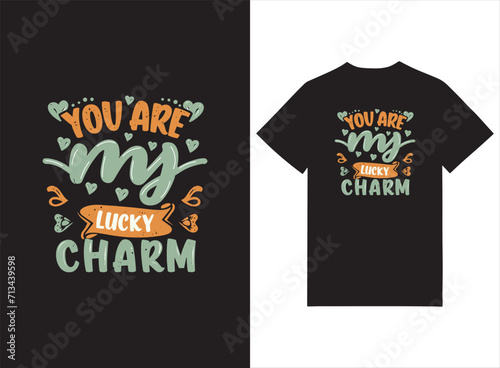 You re my lucky charm - President s day T-shirt Design  File Sports Design  Sports typography t-shirt design  For stickers  Templet  mugs  etc. for Cutting  cards  and flyers.