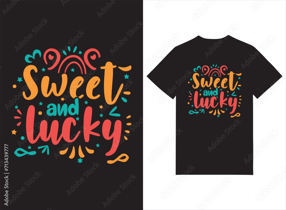 Sweet and Lucky - funny greeting for Sanit Patick's day. Good for T shirt print, poster, card, mug, and other gift design.