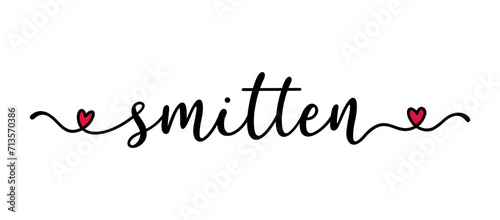 Smitten word as banner or logo, hand sketched. Funny Valentine's love phrase. Lettering for header, label, announcement, advertising, flyer, card, poster, gift. photo