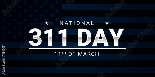 National 311 Day is observed to honor the first responders in the United States of America. Patriotic and appreciation background with typography and American flag in the background photo