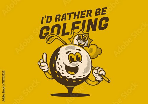 I'd rather be golfing. Vintage character illustration of a golf ball holding a golf stick