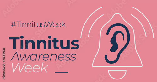 Tinnitus Awareness Week banner. Also called "ring in the ears" is an age-related hearing loss.