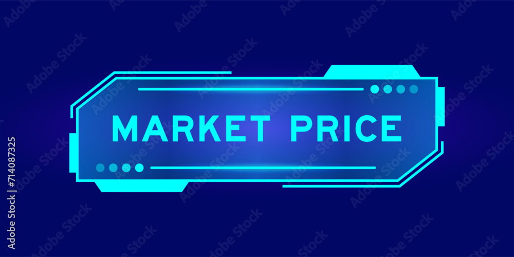 Futuristic hud banner that have word market price on user interface screen on blue background