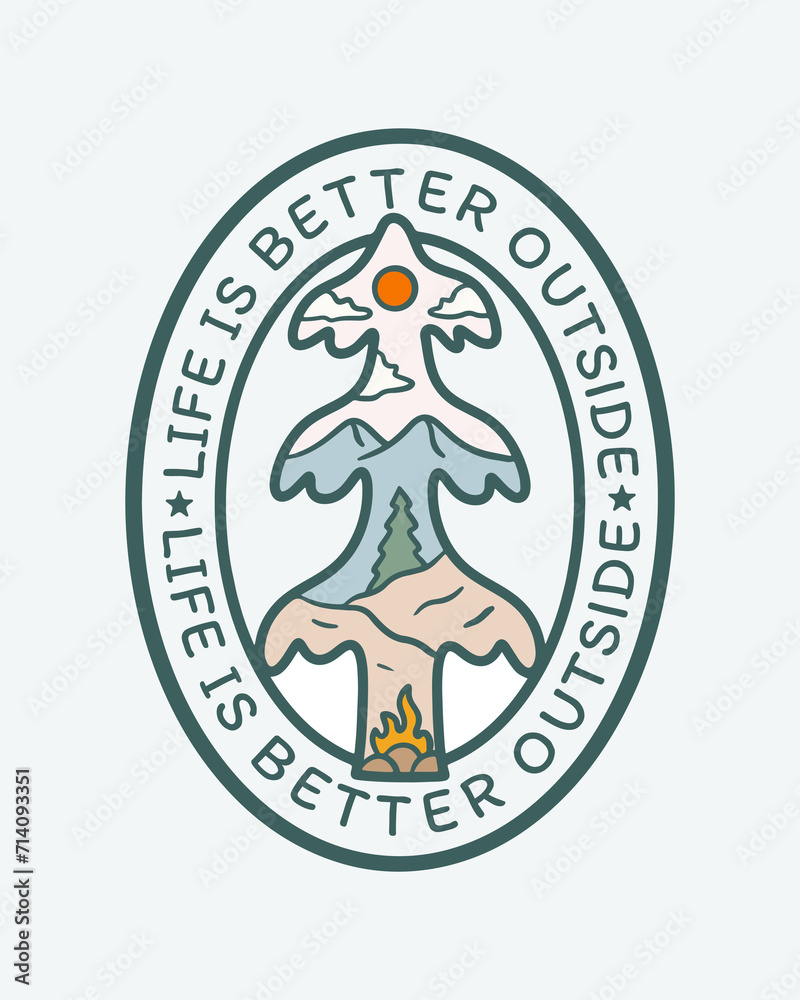 life is better outside nature camping mono line design for badge, sticker, patch, t shirt vector illustration