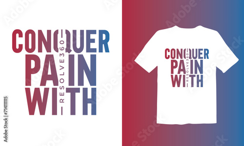 Conquer Pain With Resolve 360 Typography T-shirt Design