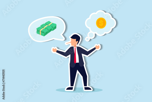 Exaggeration lying about investment profit, income or financial scam, extreme politics story, trap or pitfall concept, businessman liar talk about big profit while think of small money in reality.