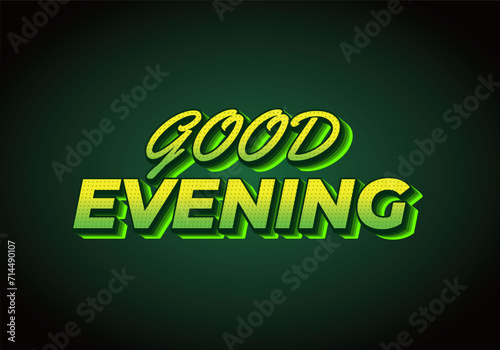 Good evening. Text effect in 3D style with eye catching color