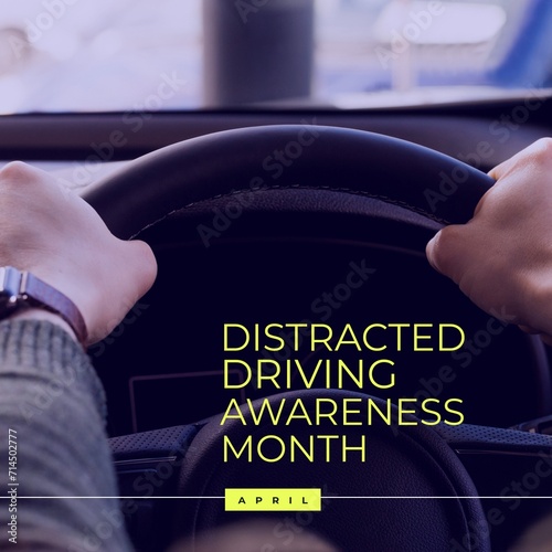 Composition of distracted driving awareness month text over caucasian man driving car photo