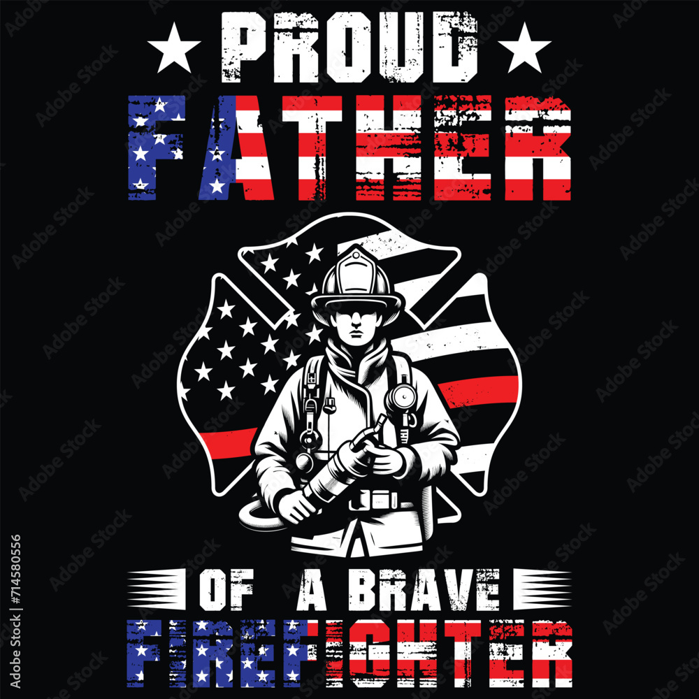 Obraz premium Proud Father Of A Brave Firefighter T-shirt Design,Gift Firefighter Father t-shirt design