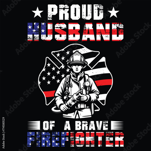 Proud Husband Of A Brave Firefighter T-shirt Design,Gift Firefighter Husband t-shirt design