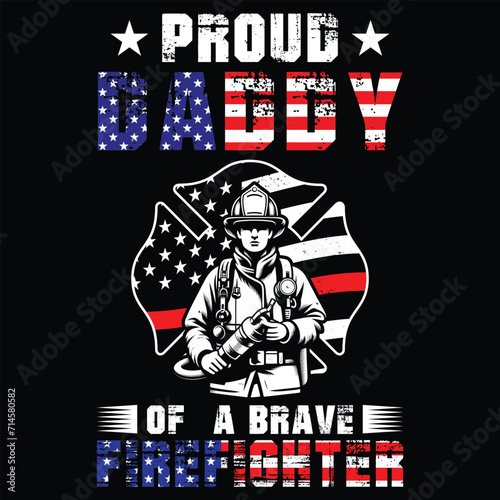Proud Daddy Of  A Brave Firefighter T-shirt Design,Gift  Firefighter Daddy t-shirt design