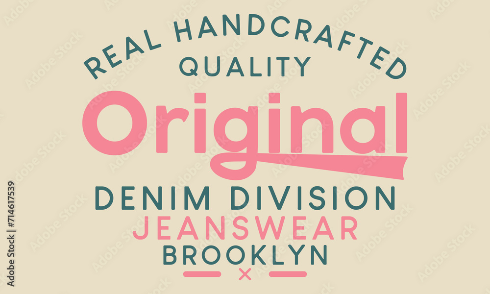 Original Real Handcrafted Quality Denim Division Editable and ready to use for Tee Shirt, hoodie, and others	