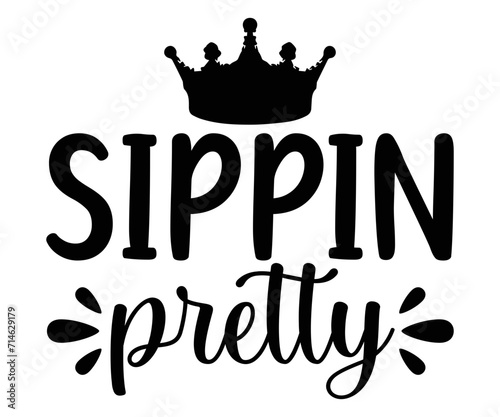 sippin pretty Svg, Wine svg,Drinking,Wine glass, Funny,Wine Sayings,Beer,wine Time,Wine Quotes photo