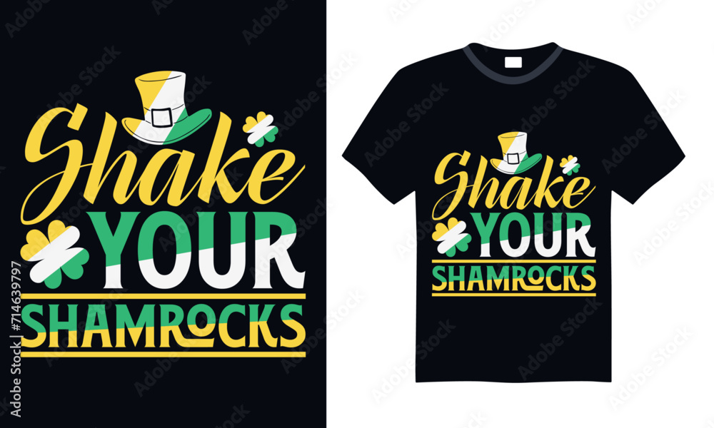 Obraz premium Shake Your Shamrocks - St. Patrick’s Day T Shirt Design, Hand lettering inspirational quotes isolated on Black background, used for prints on bags, poster, banner, flyer and mug, pillows.