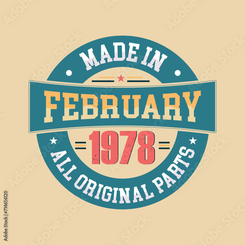 Made in February 1978 all original parts. Born in February 1978 retro vintage Birthday, Retro Vintage Birthday Celebration