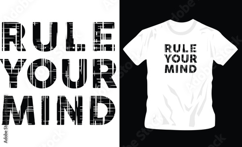rule your mind grunge text effect graphics t-shirt design