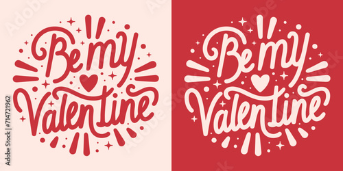Be my Valentine lettering card for her. Be mine Valentine's Day pink and red quotes round badge. Groovy retro vintage 80s girly aesthetic. Cute magic love hearts text shirt design and print vector.