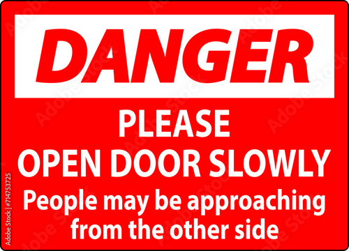 Danger Sign  Please Open Door Slowly  People May Be Approaching From The Other Side