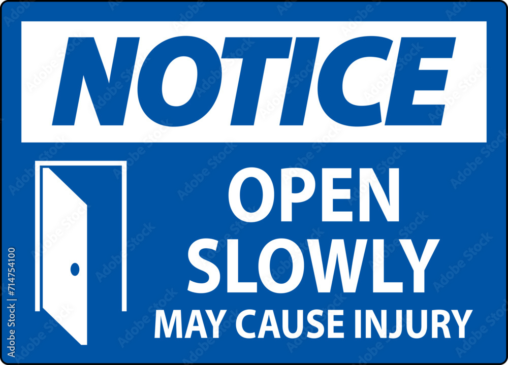 Notice Sign, Open Slowly, May Cause Injury