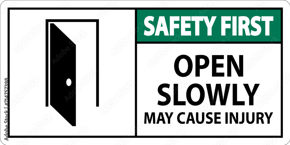 Safety First Sign, Open Slowly, May Cause Injury
