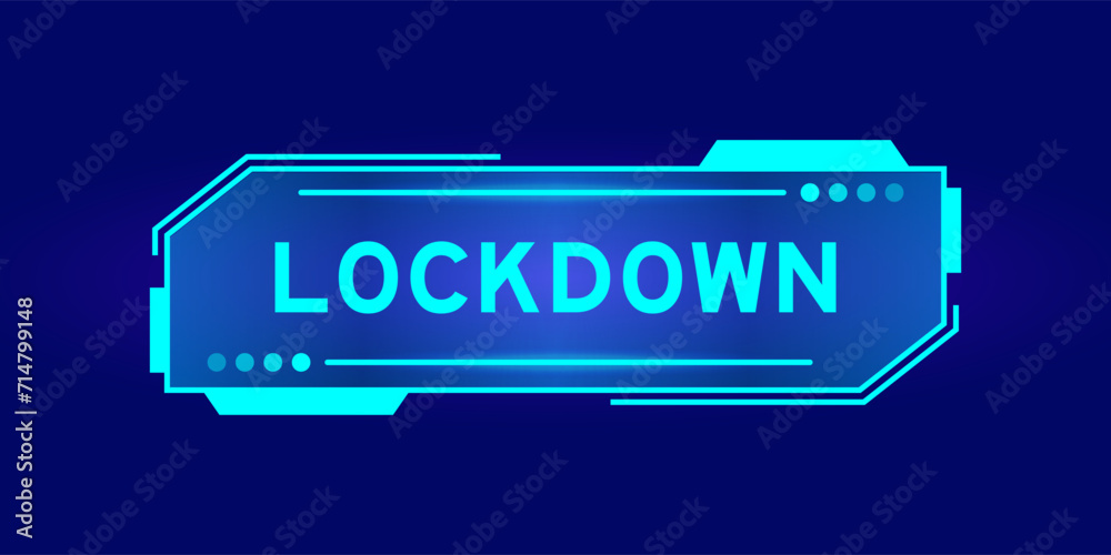 Futuristic hud banner that have word lockdown on user interface screen on blue background Futuristic hud banner that have word lockdown on user interface screen on blue background