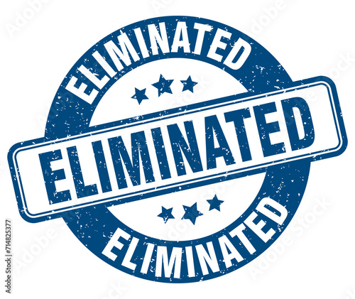 eliminated stamp. eliminated label. round grunge sign