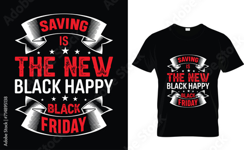 Saving is the new black Happy Black Friday T-Shirt Design Template Vector