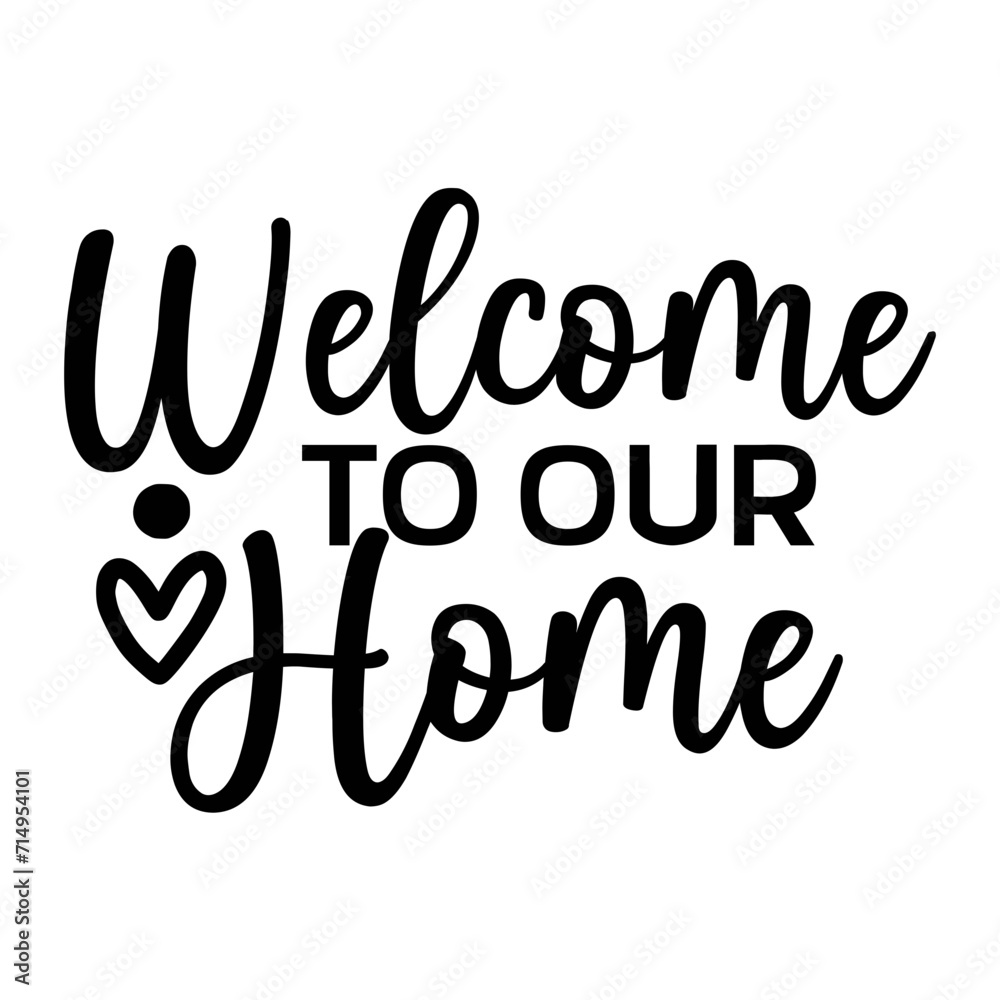Welcome To Our Home SVG Cut File Welcome To Our Home SVG Cut File