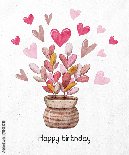 Happy birthday card. Watercolor illustration of pink plant in a pot with pink hearts around. Design concept for Valentines Day, birthday and other uses