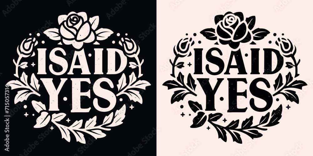 I said yes lettering gothic romantic rose. Floral frame future wife pink and black dark romance flowers aesthetic. Engagement announcement I'm engaged quotes for shirt design, badge and print vector. - obrazy, fototapety, plakaty 