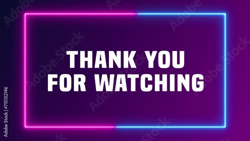 Motion Graphics End Screen with neon lines glowing around and thank you for watching text title for your channel or social media content