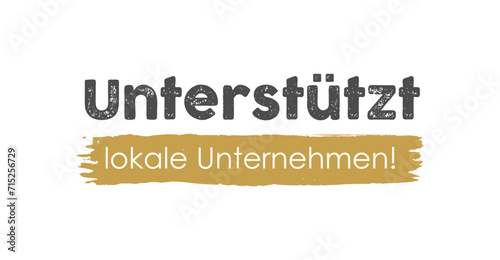 Unterstützt lokale Unternehmen - Text, Schriftzug deutsch