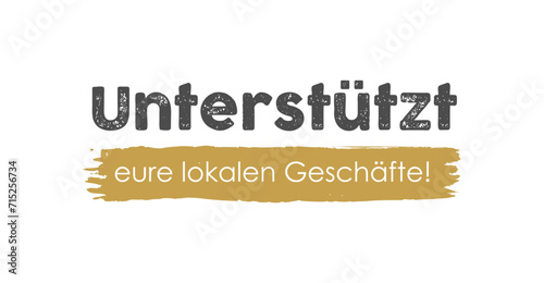 Unterstützt lokale Geschäfte - Text, Schriftzug deutsch