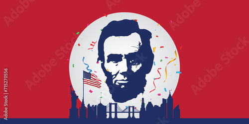 Lincoln's birthday. February 12. Holiday ideas. Template for background, banner, card, poster National holiday in the USA. One of its most popular celebrations is the President's birthday of the USA