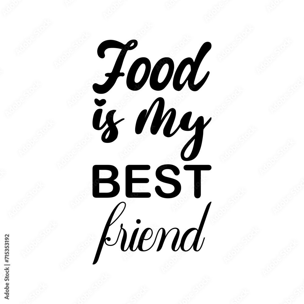 food is my best friend black letter quote