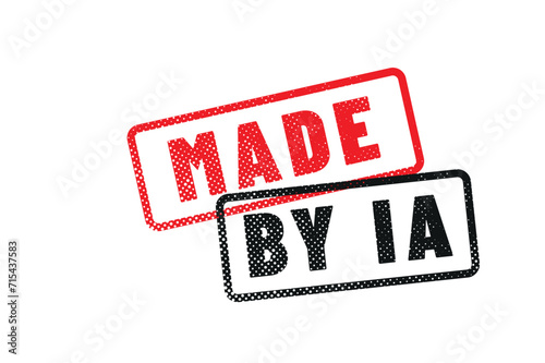 label "IA made" ou "made by IA" - créé par une IA - intelligence artificielle