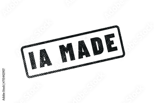label "IA made" ou "made by IA" - créé par une IA - intelligence artificielle